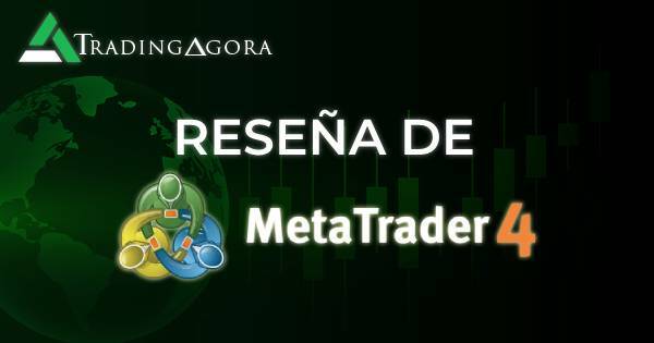 Metatrader 4 opiniones Qué es MT4 y cómo utilizarlo